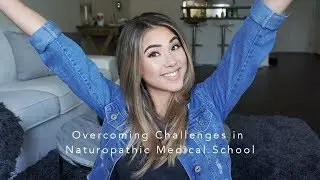 Overcoming Challenges in Naturopathic Medical School