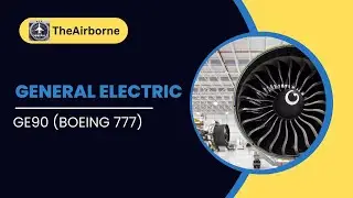 GE90 &ndash; The Most Powerful Jet Engine in the World
