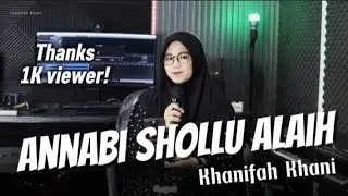 Sholawat merdu 2025 - Annabi shollu 'alaih (Khanifah khani)