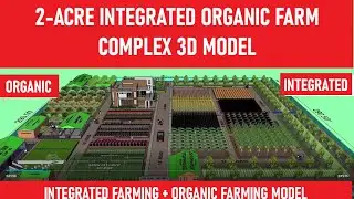 3D-модель интегрированного органического фермерского комплекса площадью 2 акра, созданная в Sketc...