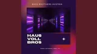 Haus voll Bros