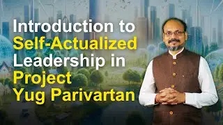 Introduction to Self-Actualized Leadership Development Program (SALDP)& Project Yug Parivartan (PYP)