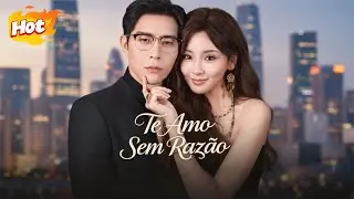 Te Amo Sem Raz&atilde;o#drama