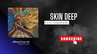 Skin Deep || Katy Tunbridge ||  Official  Music Video