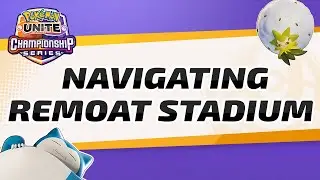 Navigating Remoat Stadium | Pok&eacute;mon UNITE Championship Series