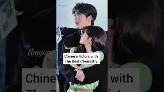 Top Chinese Actors with the Best On-screen chemistry ✨❤️ #shorts #youtubeshorts #luoyunxi #trending