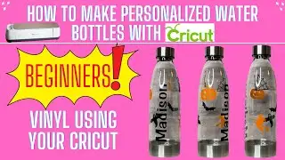How to make Personalized WATER BOTTLES with CRICUT! BEGINNERS!