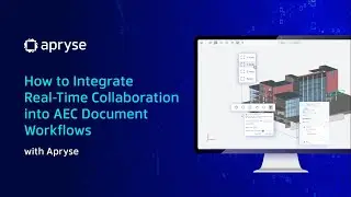 How to Integrate Real-Time Collaboration into AEC Document Workflows with Apryse