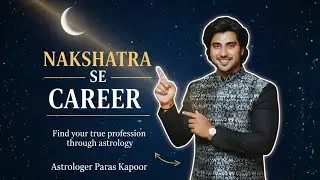 Which Career Is Best for You? Find Out from Your Nakshtra