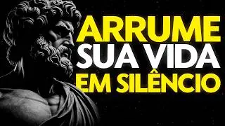 ORGANIZE A SUA VIDA EM SILÊNCIO E PROTEJA SEUS PLANOS E SONHOS | Estoicismo