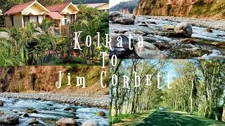 Jim Corbett National Park | Kolkata to Jim Corbett Trip | Luxurious Stay | Uttarakhand Trip Part -1