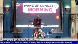 Persevering in Christ with Pastor Dana Kennedy