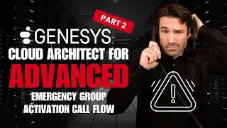 Genesys Cloud Architect Build: Emergency Group Activation Call Flow