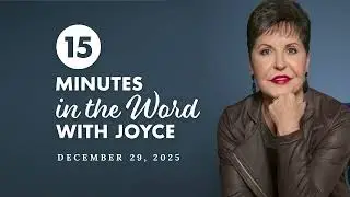 What Is Love? - Pt 3 | 15 Minutes in the Word with Joyce Meyer