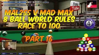 Part 16 | Virtual Pool 4 | USA 8-Ball World Rules | Race to 100 | Mal255 vs Mad Max
