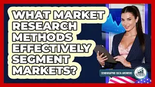 What Market Research Methods Effectively Segment Markets? - Demographic Data Answers