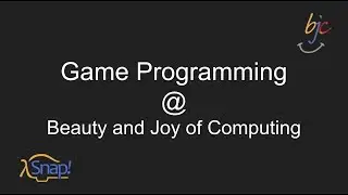 Game programming & Beauty and Joy of Computing