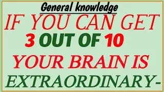 GK Quiz | Geography, History, Science & Current Affairs