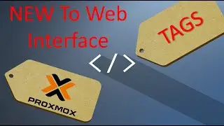 New To Proxmox Web Interface TAGS