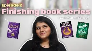 Ep.2: Finishing book series I'm in the middle of 📚🤍