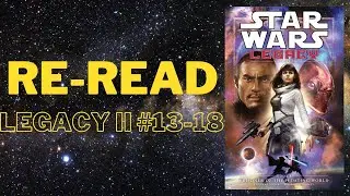 Re-Read: Legacy II #13-18