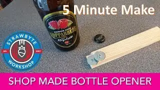 Shop Made Bottle Opener | 5 Minute Make | Easy Project