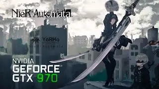 NIER : AUTOMATA| GAMEPLAY | BENCHMARKING | GTX 970 | 1080p | MAXED OUT