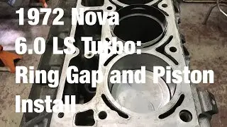 Chevrolet Nova 6.0 Turbo LS 1972 года: регулировка зазора поршневых колец и установка поршней.