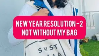 New Year Eco Resolution - 2 | Not without your bag