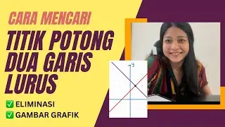 CARA MENENTUKAN TITIK POTONG DUA GARIS LURUS. MUDAH, KAMU PASTI BISA!