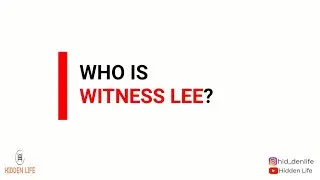 PATTERNS OF FAITH: WHO IS WITNESS LEE?