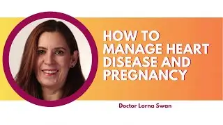 How to manage heart disease and pregnancy