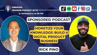 Sponsored Episode: Monetize Your Knowledge with Rick Pino | Digital Product Business Strategy