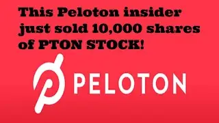 This Peloton Insider Just Sold 10,000 Shares of PTON Stock!