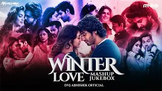 Winter Love Mashup Jukebox - Dvj Abhishek Nonstop Sad Romantic Bollywood Hits 2025 Mashup