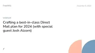 Webinar: Crafting a best-in-class Direct Mail plan for 2024 (with special guest Josh Alcorn)