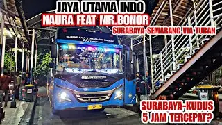 ATB TERCEPAT DI PANTURA!!NAIK JAYA UTAMA INDO NAURA FEAT MR.BONOR,SURABAYA KUDUS 5 JAM?TERCEPAT?