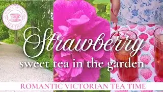 Strawberry Sweet Tea 🍓🌿 Tea Time In The Garden | Slow Living | Classical Music | Romanticize Summer