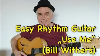 Easy Rhythm Guitar Tutorial - Use Me (Bill Withers)