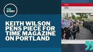 Mayor Wilson pens TIME article: 'Portland Doesn't Need or Want Federal Troops'