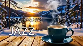 Winter Morning Coffee ☕ Positive Energy Jazz Piano & Sweet Bossa Nova for Happy Moods