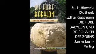 Offenbarung 18: BABYLON F&Auml;LLT! Global Crash und Ende der &Ouml;kumenisierung. Von Dr. Lothar Gassmann
