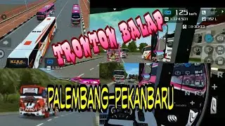 TRONTON BALAP palembang-pekanbaru. master CAMAT.L // BUSSID