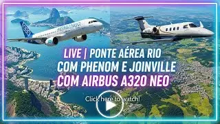 🔴 AO VIVO | PHENOM 300 & A320 NEO  | RIO DE JANEIRO X SÃO PAULO X JOINVILLE