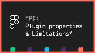 Figma plugin development: Plugin properties and Limitations