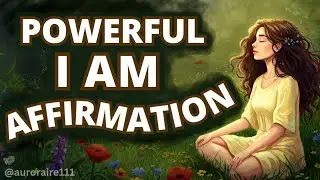 I AM Affirmations | Powerful Affirmations for Gratitude | Release Control & Align with Divine Energy