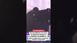 Tamara Medina, Hermana de Ale Baigorria, Agrede a Su Mam&aacute; En Plena Boda #farandulaperuana #shorts