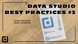 Data Studio BEST Practices #3 - Time Series and Bar Charts