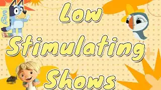 TOP 10 Kids Shows (Low-Stimulating)