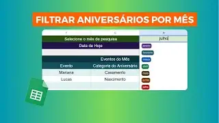 Como Criar uma Planilha de Aniversários com Filtros por Mês no Planilhas Google